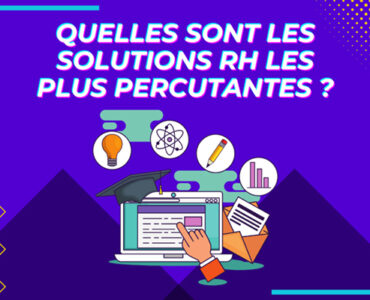 Quels sont les solutions RH les plus impactantes ?