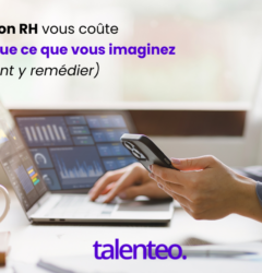 Votre gestion RH vous coûte plus cher que ce que vous imaginez, optez pour le sirh talenteo pour réduire les coûts administratifs en algérie