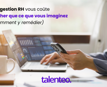 Votre gestion RH vous coûte plus cher que ce que vous imaginez, optez pour le sirh talenteo pour réduire les coûts administratifs en algérie