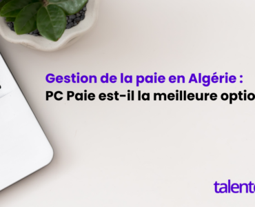PC Paie est-il la meilleure option pour la gestion de la paie en Algérie ?