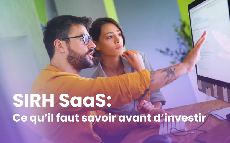 SIRH SaaS: ce qu’il faut savoir avant d’investir