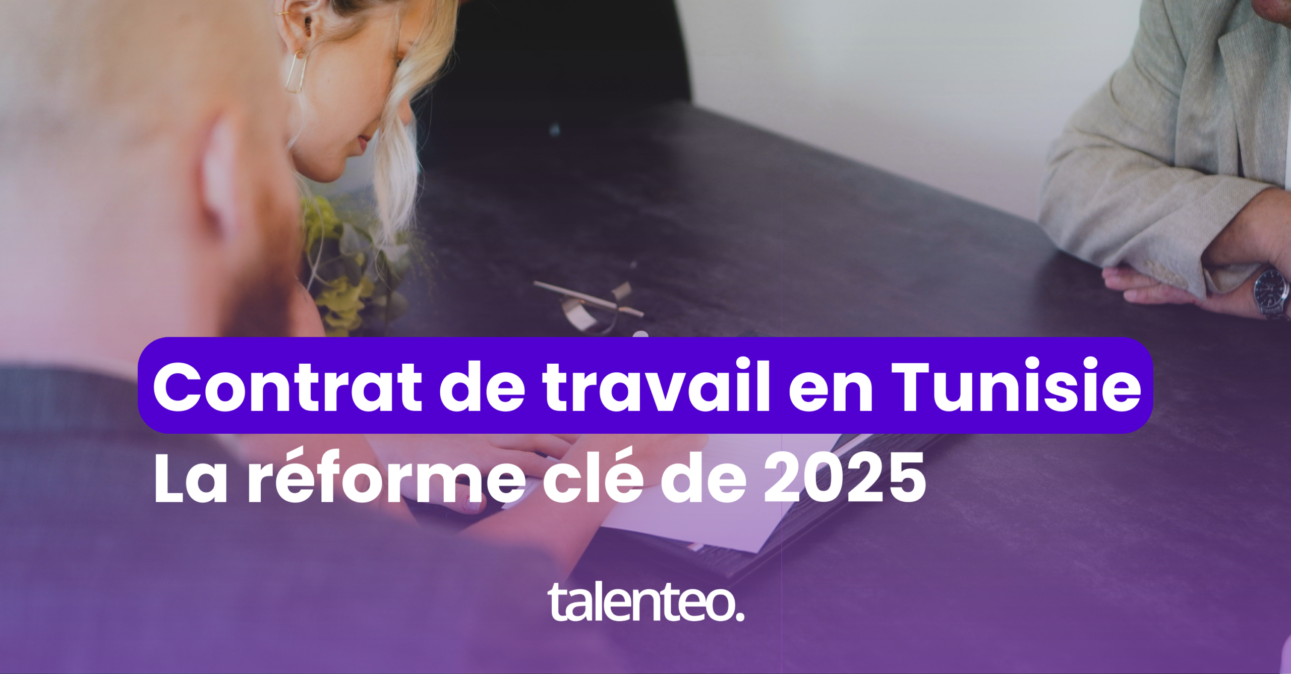 Contrat de travail en Tunisie La réforme clé de 2025