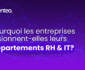 Pourquoi les entreprises fusionnent-elles leurs départements RH & IT?