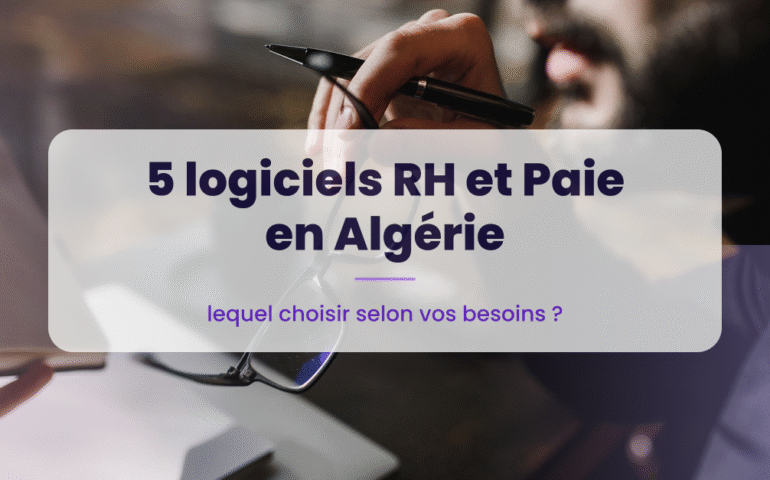 5 logiciels RH et Paie en Algérie