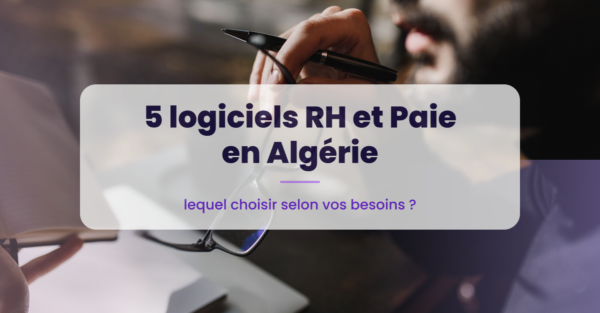 5 logiciels RH et Paie en Algérie