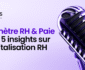 Baromètre RH &amp; Paie 2026 : 5 insights sur la digitalisation RH